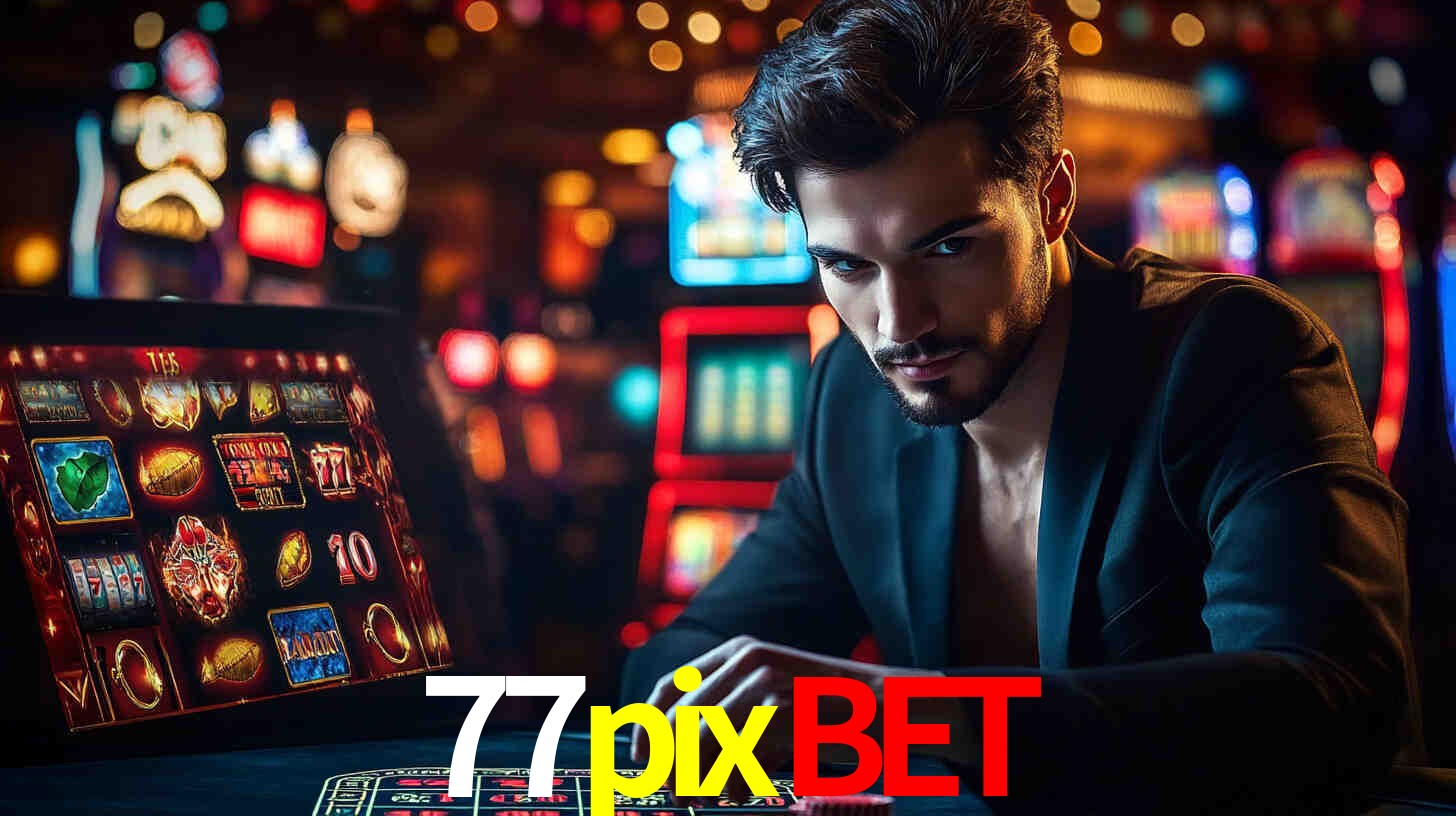 77pixbet - Clube VIP da Fortuna - 77pixbet.com